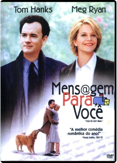 Para todos verem: Texto: Tom Hanks. Meg Ryan. Mensagem para você. You’ve got mail. A melhor comédia romântica do ano! - Maria Sallas, CBS-TV. DVD Vídeo”. Ilustração: Banner em que na parte superior há uma mulher e um homem. Na parte inferior há uma mulher e um homem se abraçando e um cachorro puxando com a boca o casaco do homem.