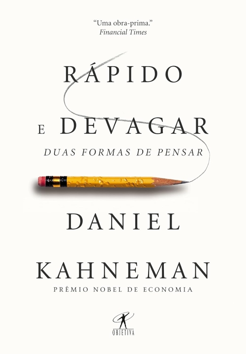 Para todos verem: Texto: "Uma obra-prima - Financial Times. Rápido e devagar: Duas formas de pensar. Daniel Kahneman. Prêmio Nobel de Economia. Objetiva". Ilustração: Capa do livro branca em que há um lápis amarelo mordido que faz um risco em curva.