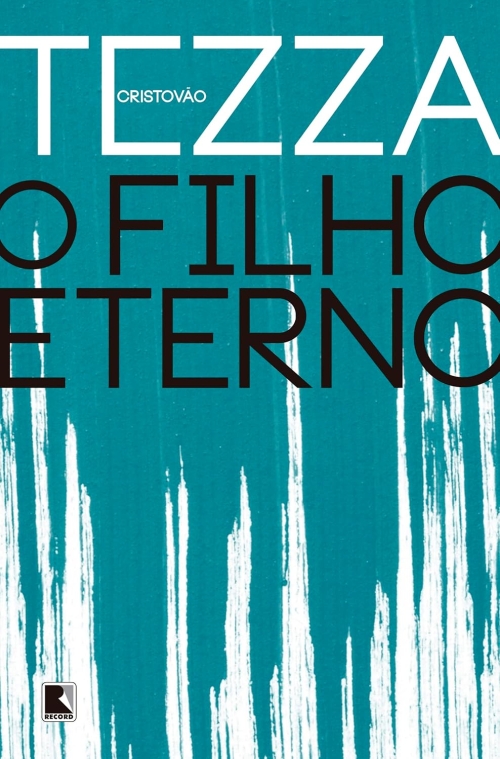 Para todos verem: Texto: “O filho eterno. Cristovão Tezza. Record”. Ilustração: Capa do livro em tons de azul e branco sem imagens.