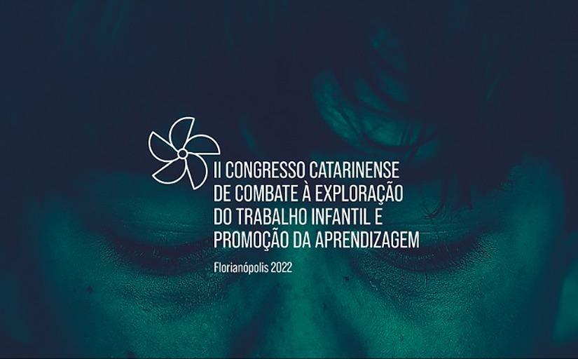 Arte mostrando metade de um rosto (testa ao nariz), com olhos fechados, em verde escuro. Texto em fonte de cor branca: 2º congresso catarinense de combate à exploração do Trabalho Infantil e promoção da aprendizagem