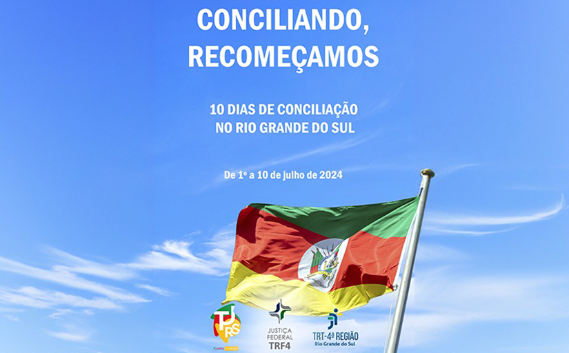 Imagem com fundo de um céu azul e uma bandeira do Rio Grande do Sul hasteada e acima, com os dizeres em letras brancas: "Conciliando, recomeçamos: 10 dias de conciliação no Rio Grande do Sul - de 1º a 10 de julho"