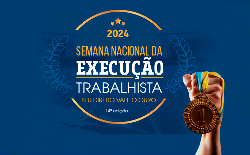 Ilustração com o texto "Semana Nacional da Execução Trabalhista, décima quarta edição, 2014, Seu Direito Vale Ouro" enfeitada de uma forma que remete a uma coroa de louros e com a foto de uma mão segurando uma medalha de ouro