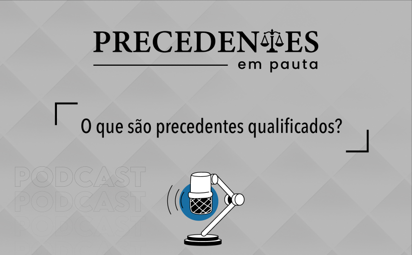 Ilustração com o texto "Precedentes em Pauta" em destaque, abaixo "O que são precedentes qualificados?". Se vê o logo da Justiça do Trabalho e ilustração de um microfone