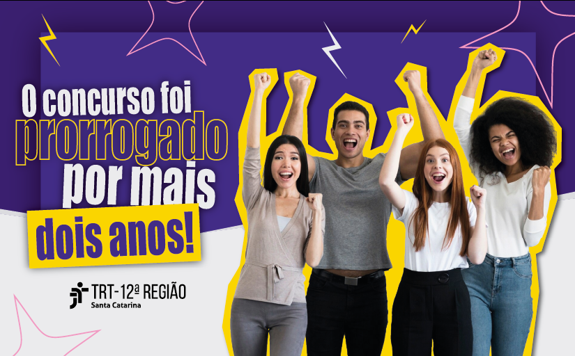 Imagem ilustrativa com homens e mulheres comemorando e o texto:  o concurso foi prorrogado por mais dois anos!