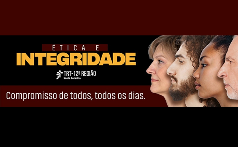 Banner do TRT-12 com o texto “Ética e Integridade — Compromisso de todos, todos os dias” e perfis de pessoas lado a lado.