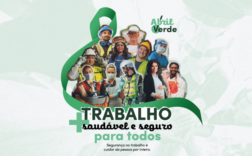 Arte do Abril Verde com trabalhadores e frase “trabalho saudável e seguro para todos”