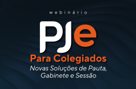 Imagem ilustrativa com o texto: Webinário PJe para colegiados - novas soluções de pauta, gabinete e sessão