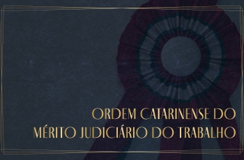 Imagem ilustrativa com o texto Ordem Catarinense do Mérito Judiciário do Trabalho