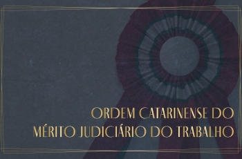Imagem ilustrativa com o texto Ordem Catarinense do Mérito Judiciário do Trabalho