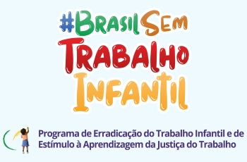 Banner com o texto Brasil Sem Trabalho Infantil 