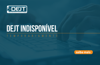 Arte com fundo azul. texto: DEJT indisponível temporariamente