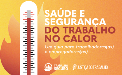 Ilustração em laranja e amarelo com um termometro marcando alta temperatura e uma chama de fogo ao fundo. Ao lado está escrito Saúde e Segurança do Trabalho  no Calor - Um guia para trabalhadores e empregadores